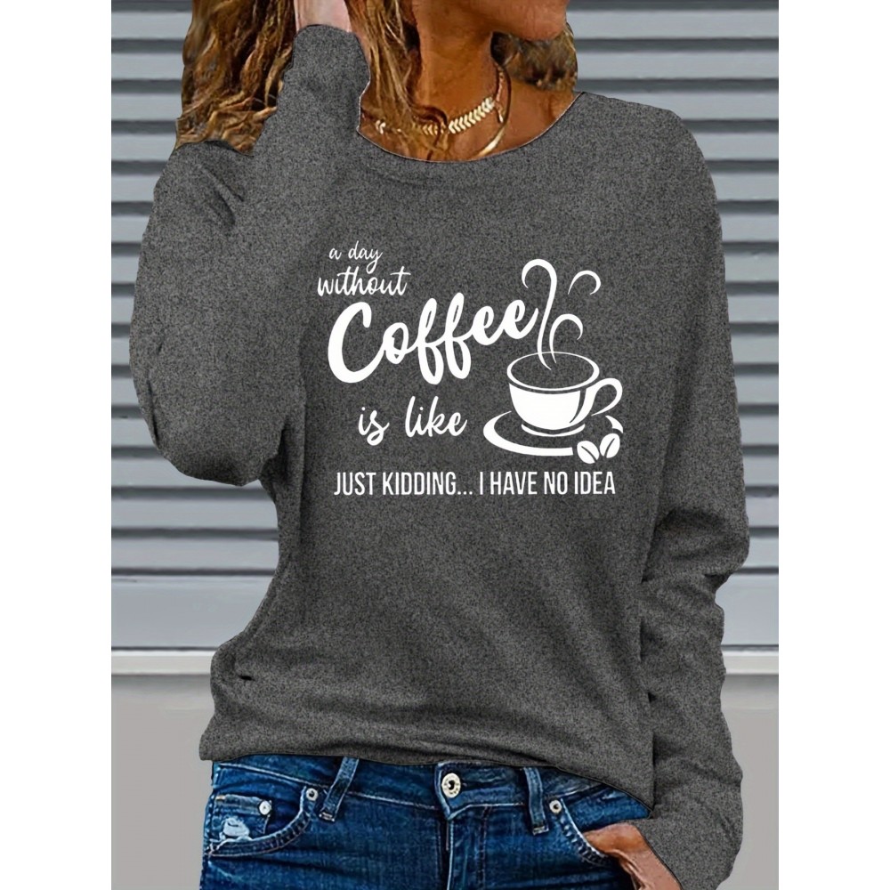 Women'S Funny Coffee Lover Letter Print Long Sleeve T-Shirt - 